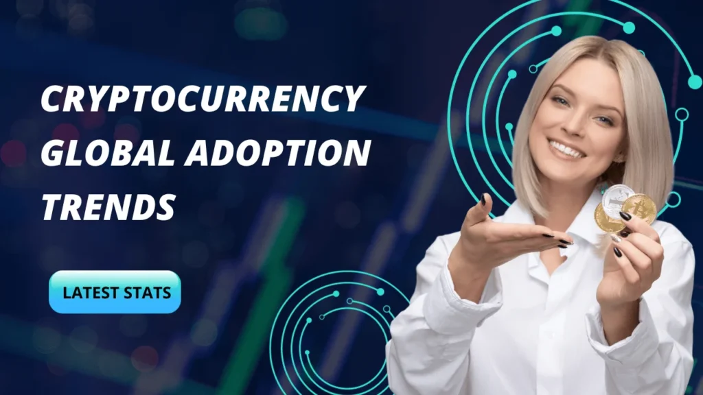 Cryptocurrency Global Adoption Trends