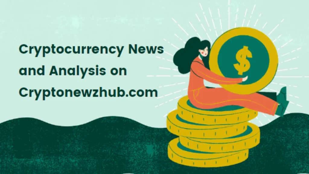 Cryptocurrency News and Analysis on Cryptonewzhub.com