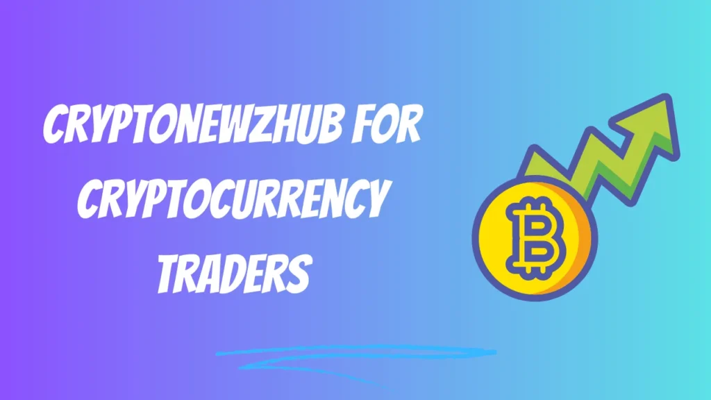 Cryptonewzhub for Cryptocurrency Traders