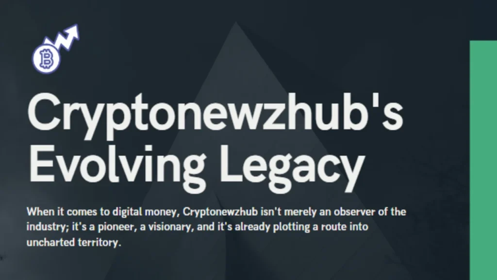 Cryptonewzhub's Evolving Legacy