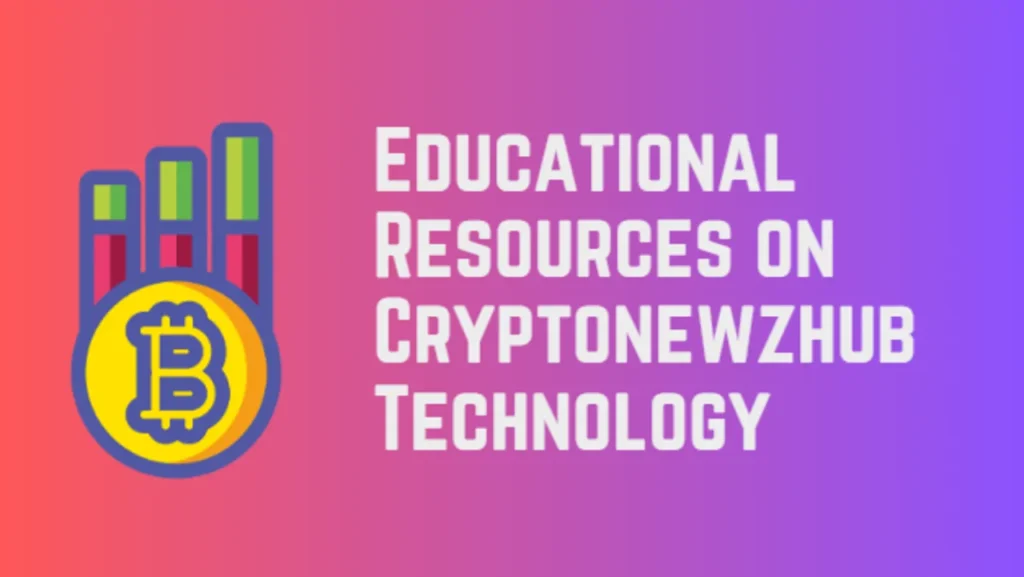 Educational Resources on Cryptonewzhub Technology