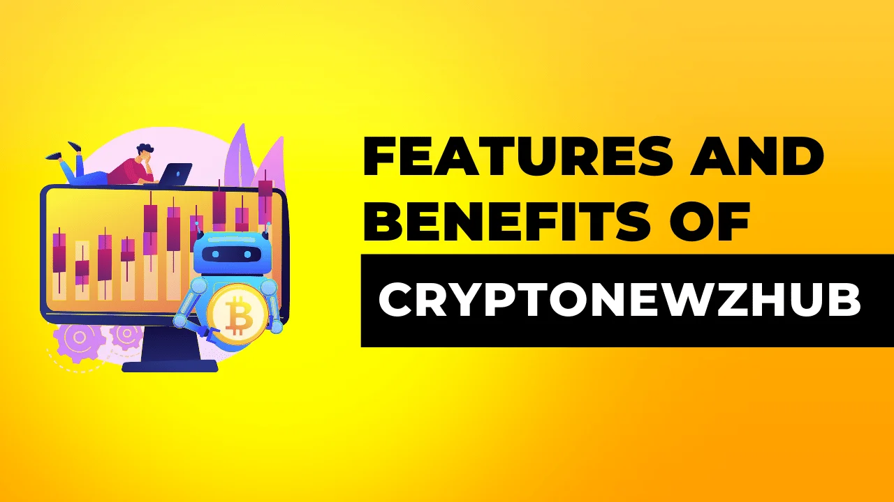 Features and Benefits of Cryptonewzhub