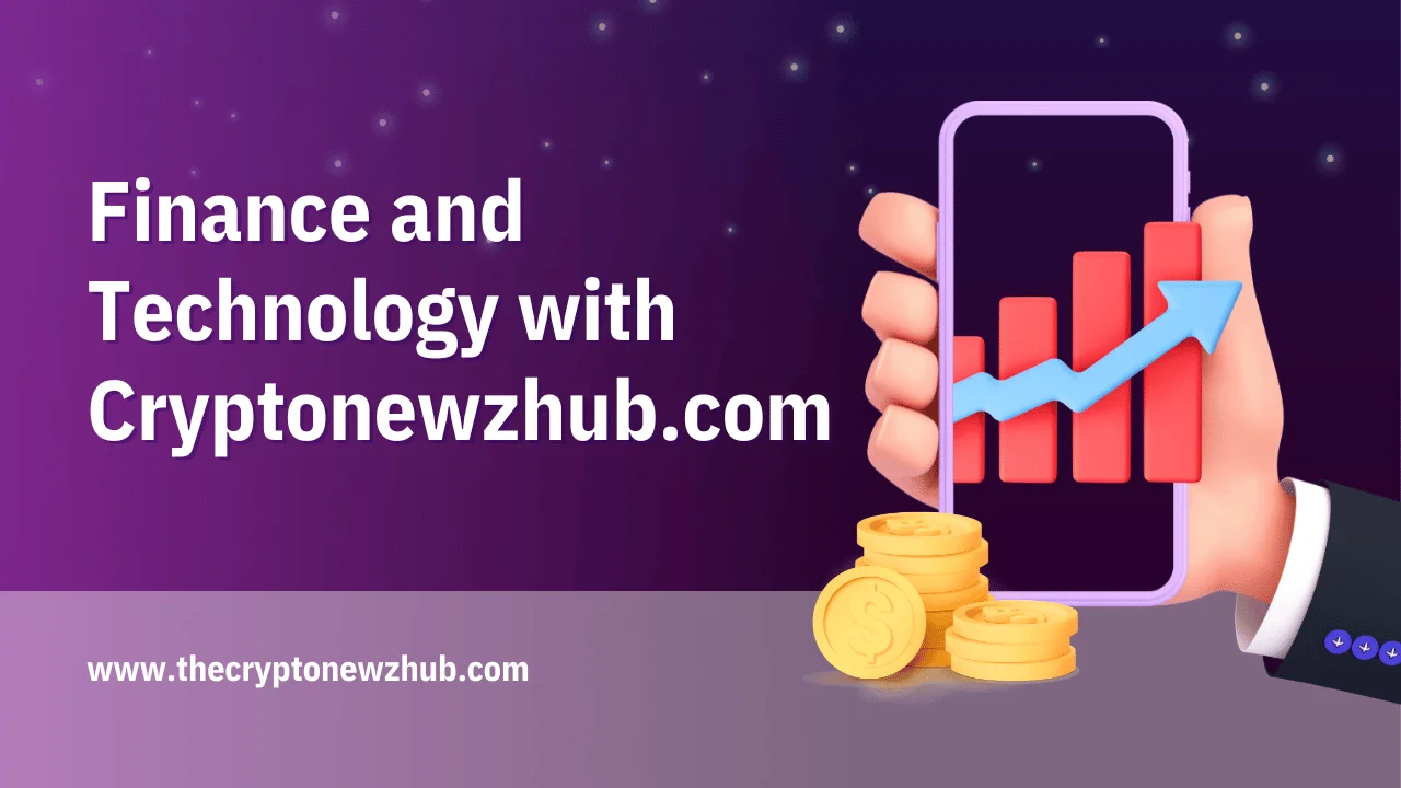 Finance and Technology with Cryptonewzhub.com