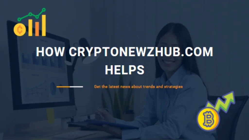 How Cryptonewzhub.com Helps