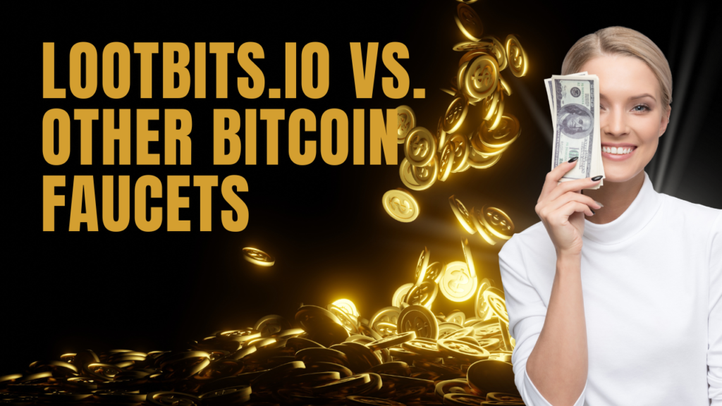 Lootbits.io vs. Other Bitcoin Faucets