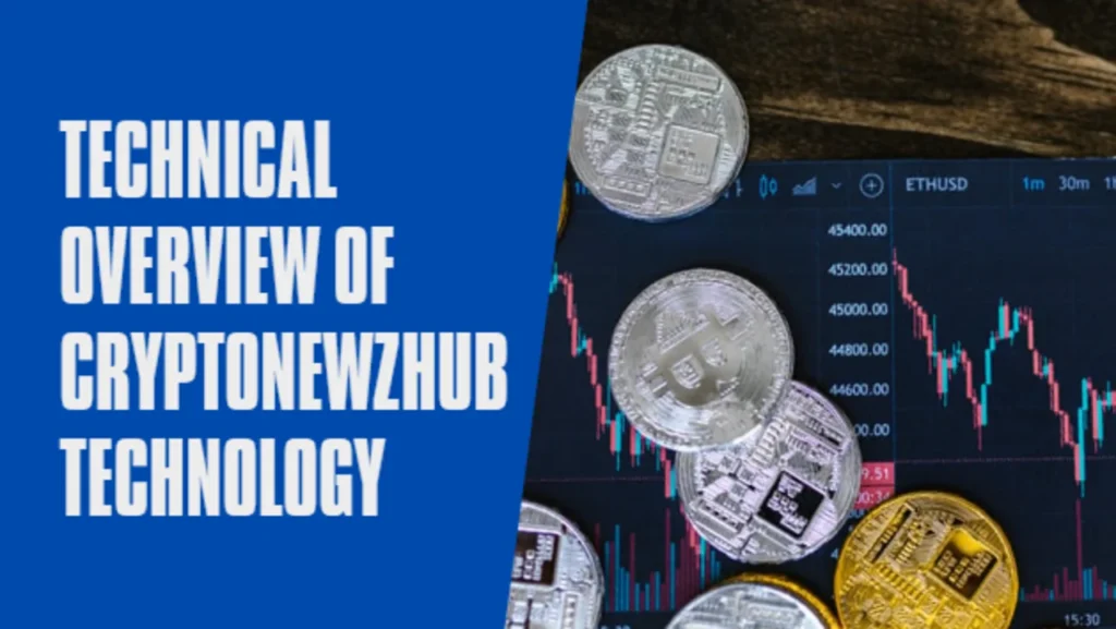 Technical Overview of Cryptonewzhub Technology