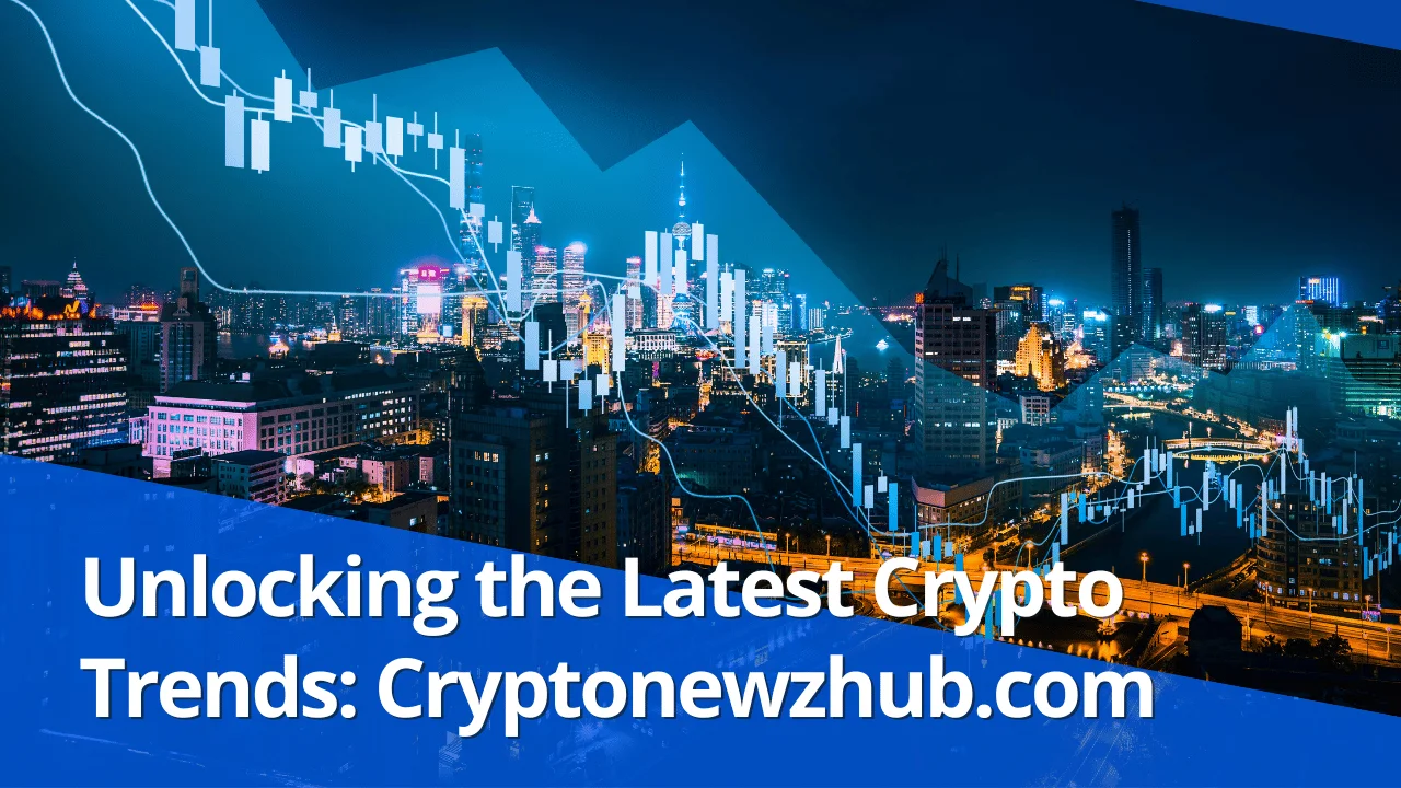 Unlocking the Latest Crypto Trends Cryptonewzhub.com