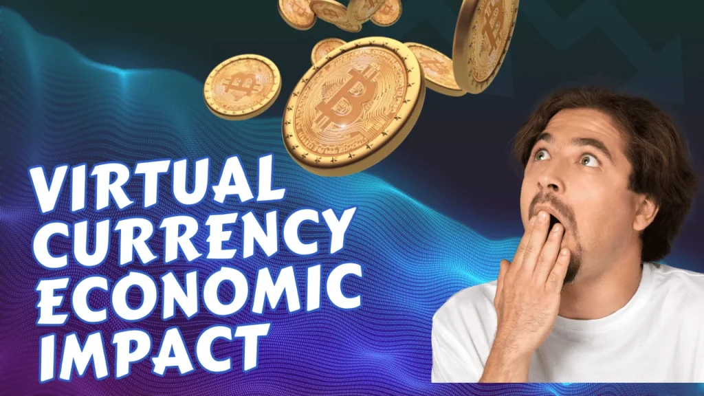 Virtual Currency Economic Impact