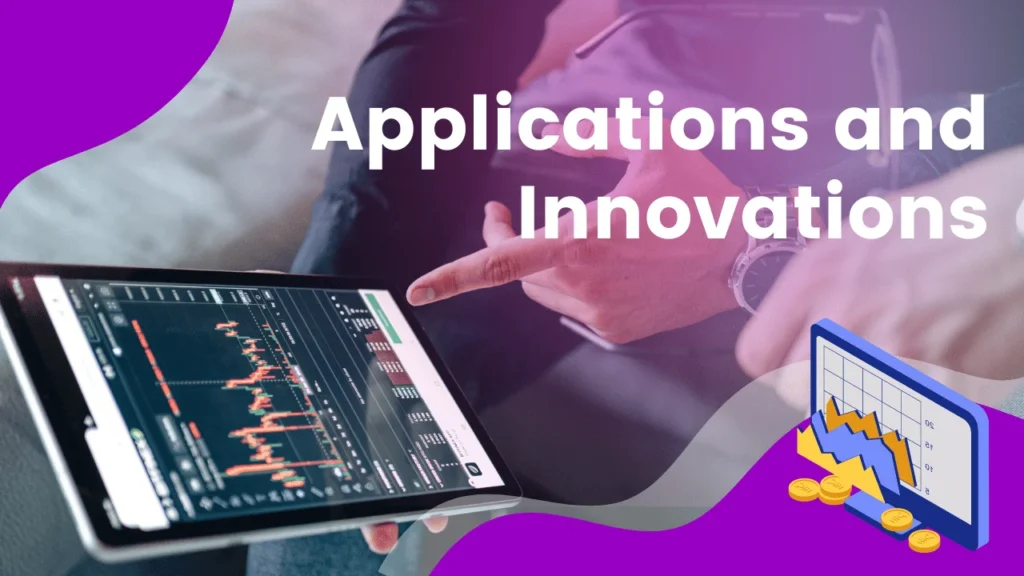 Applications and Innovations