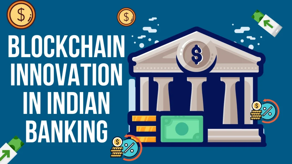 Blockchain Innovation in Indian Banking