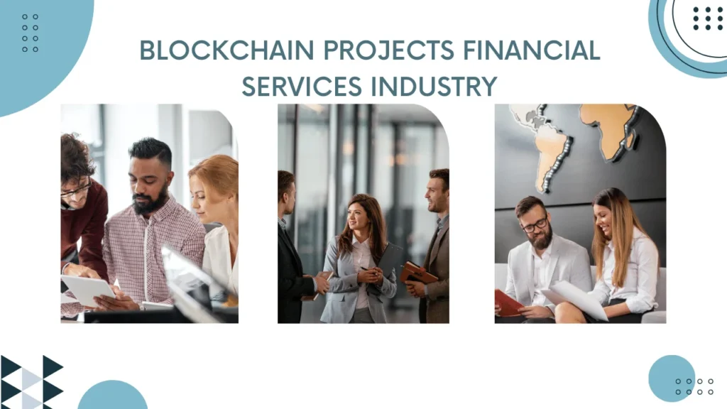 Blockchain Projects Financial Services Industry