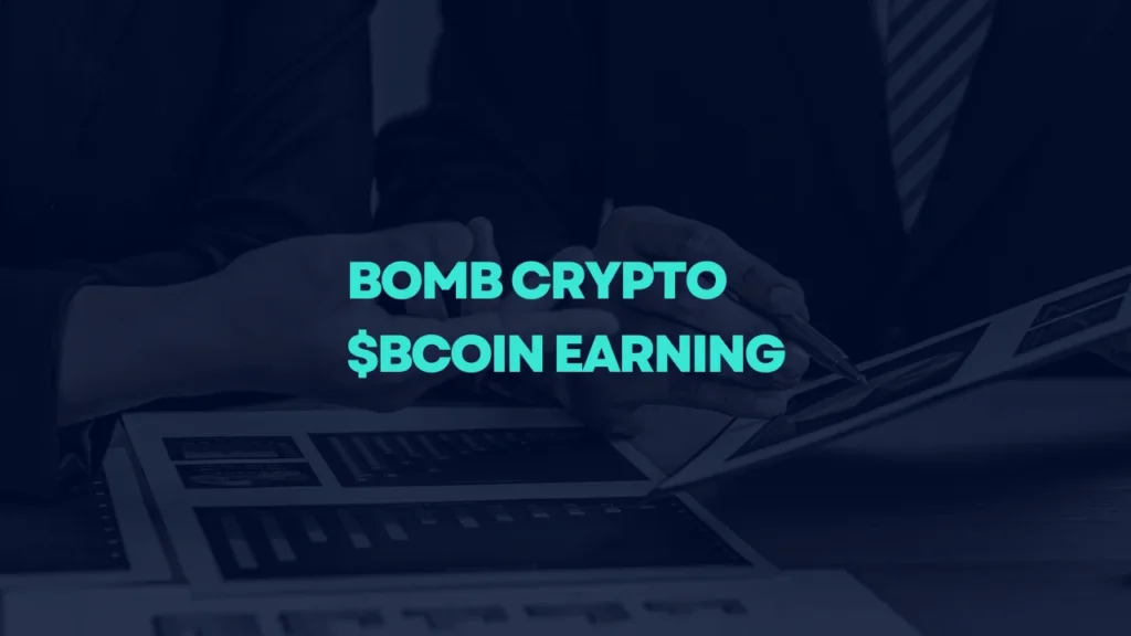 Bomb Crypto $BCOIN Earning