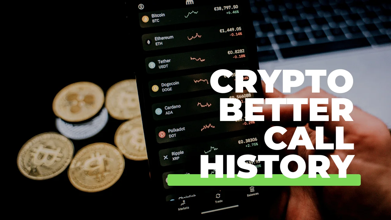 Crypto Better Call History