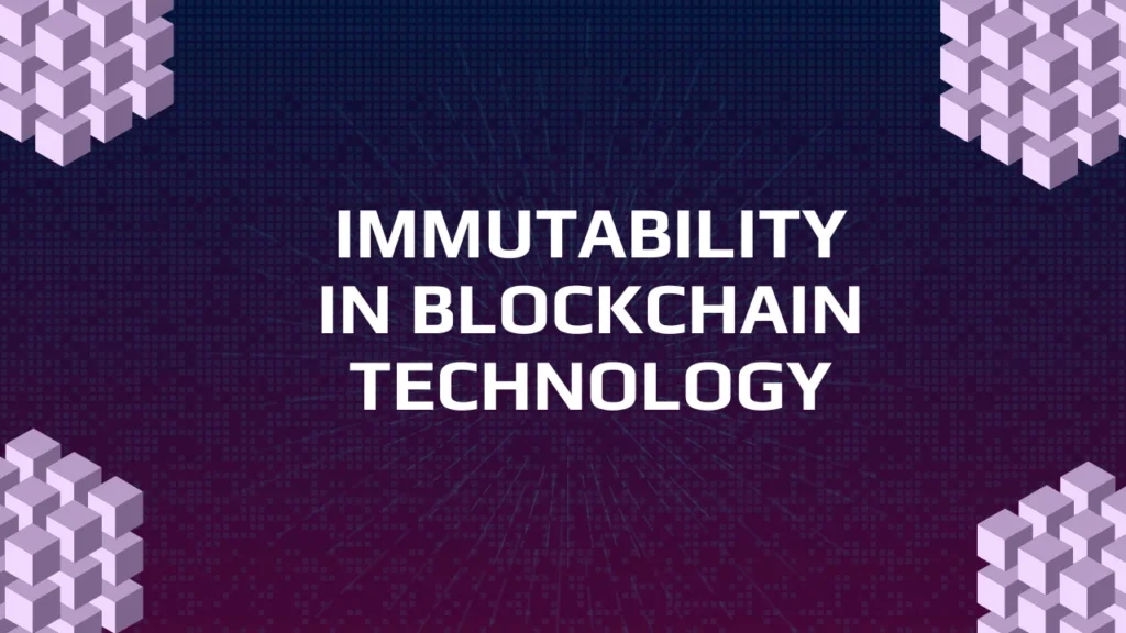 Immutability in Blockchain Technology