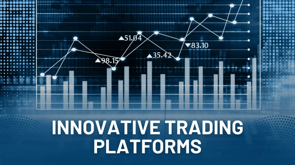 Innovative Trading Platforms