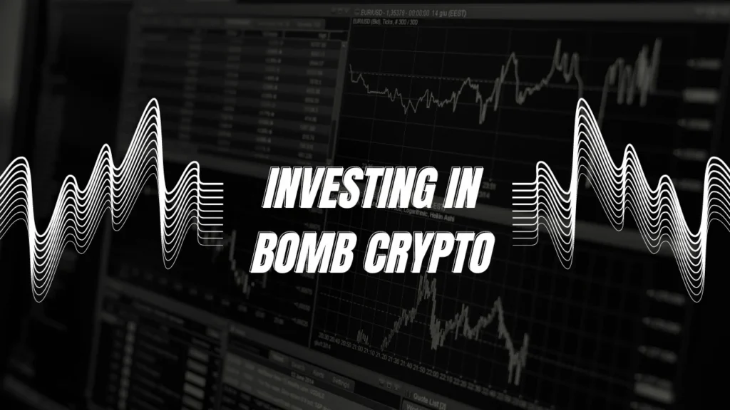 Investing in Bomb Crypto