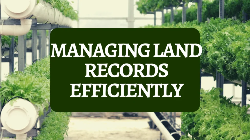 Managing Land Records Efficiently