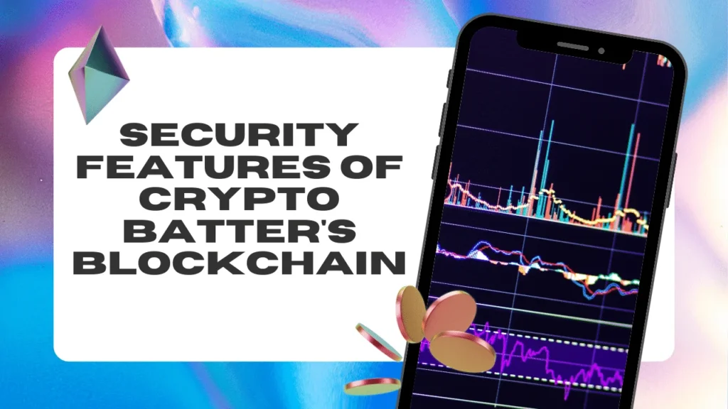 Security Features of Crypto Batter's Blockchain