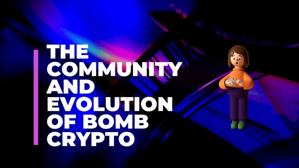 The Community and Evolution of Bomb Crypto