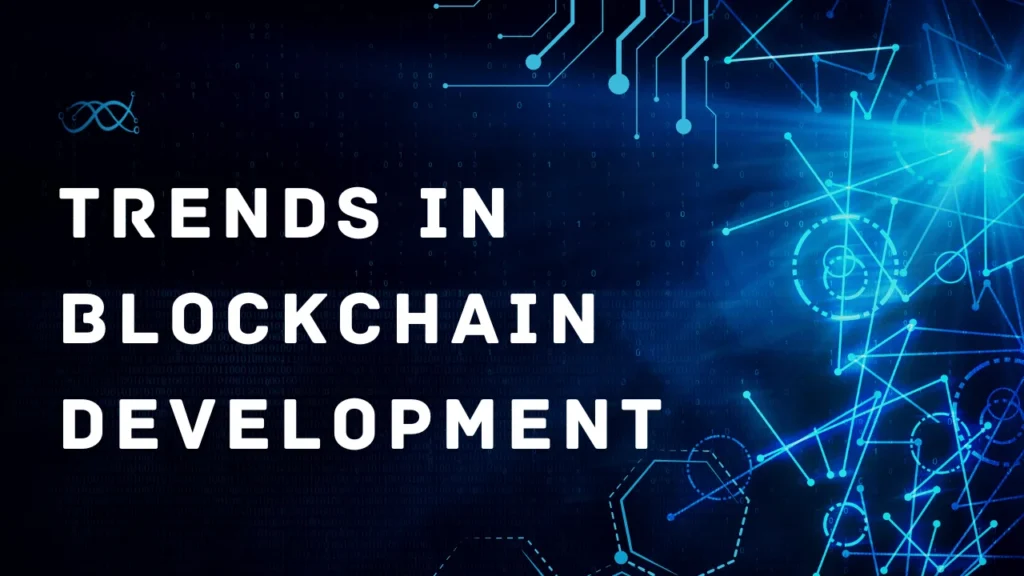 Trends in Blockchain Development