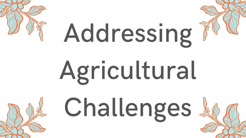 Addressing Agricultural Challenges