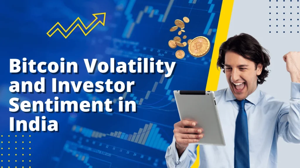 Bitcoin Volatility and Investor Sentiment in India