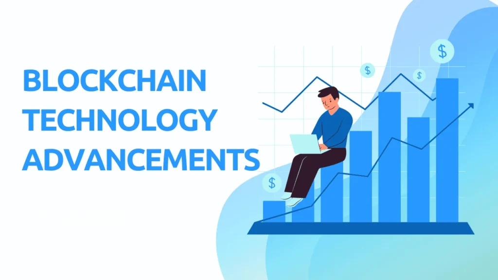 Blockchain Technology Advancements
