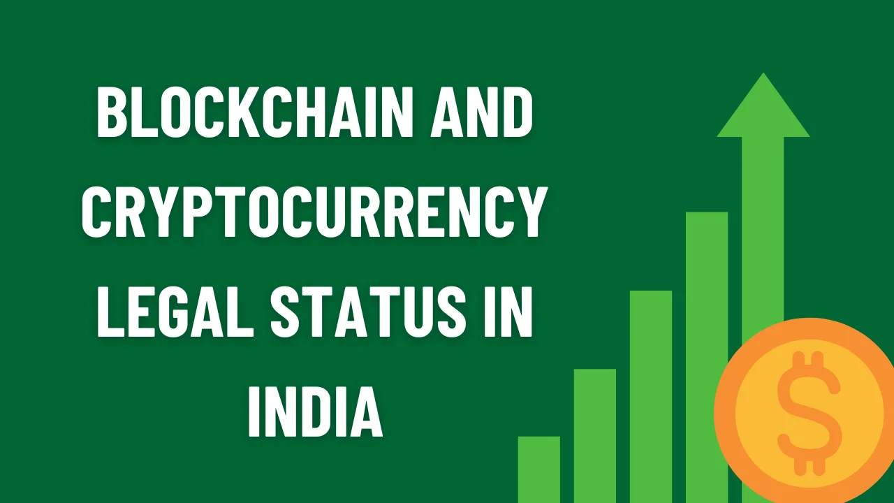 Blockchain and Cryptocurrency Legal Status in India