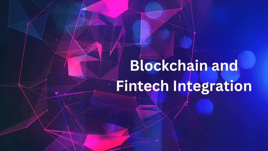 Blockchain and Fintech Integration