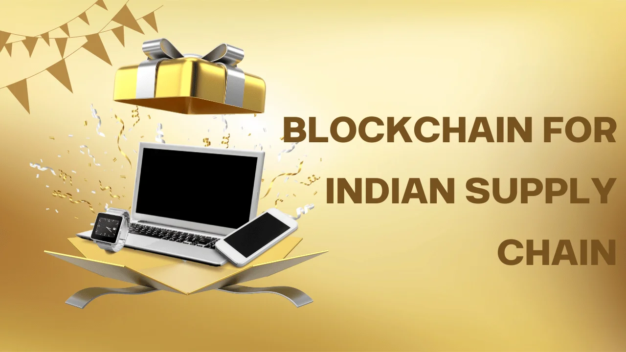Blockchain for Indian Supply Chain