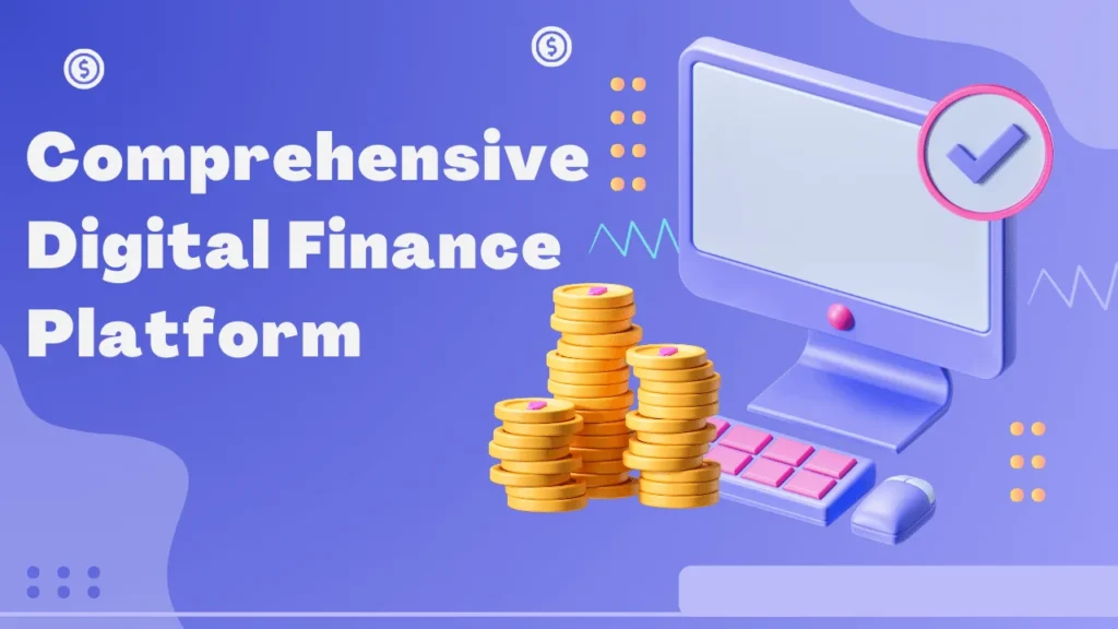 Comprehensive Digital Finance Platform