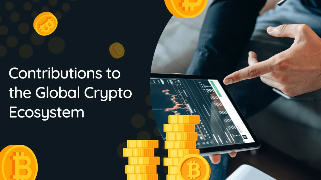 Contributions to the Global Crypto Ecosystem