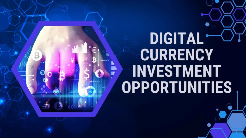 Digital Currency Investment Opportunities