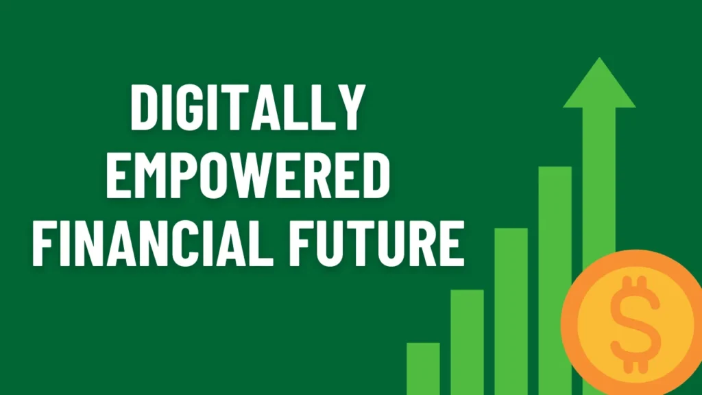 Digitally Empowered Financial Future