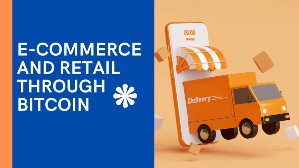 E-Commerce and Retail through Bitcoin