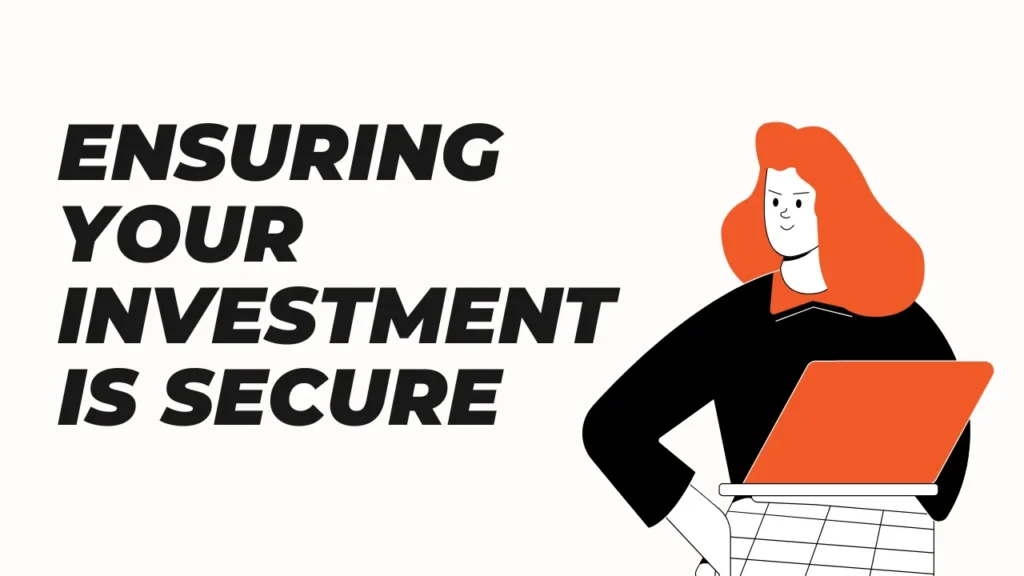 Ensuring Your Investment is Secure