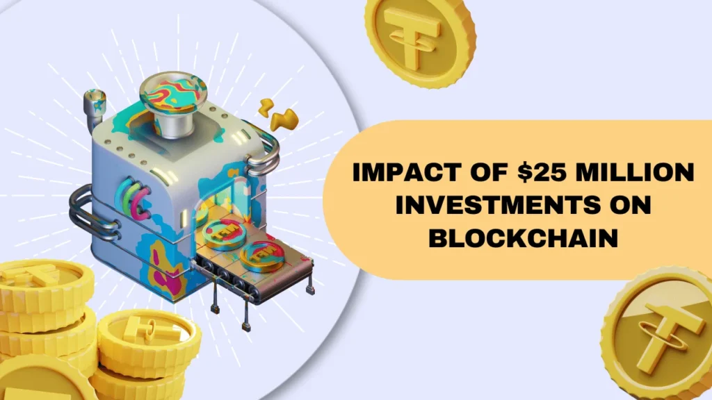 Impact of $25 Million Investments on Blockchain