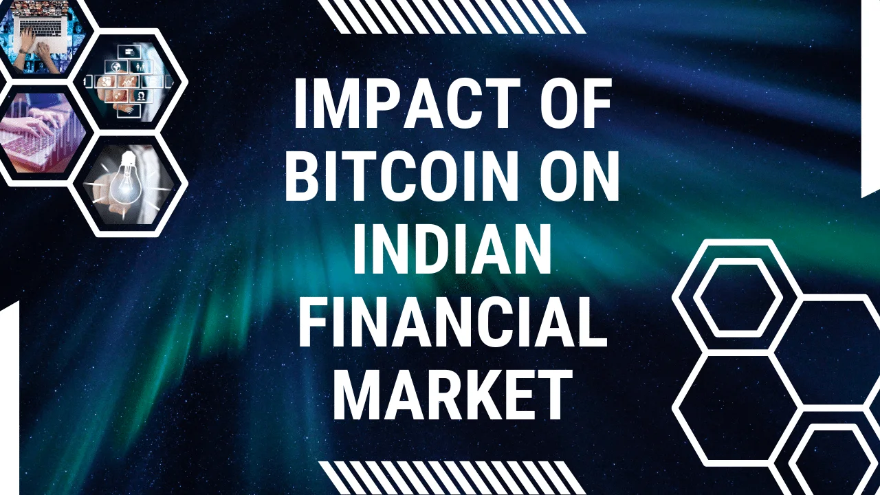 Impact of Bitcoin on Indian Financial Market