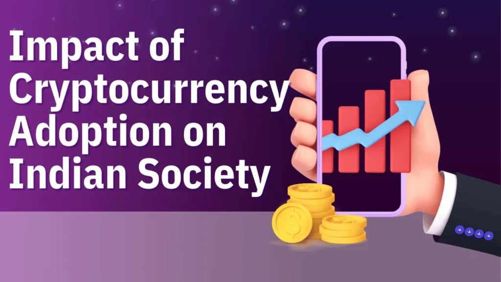 Impact of Cryptocurrency Adoption on Indian Society
