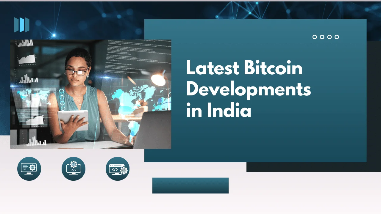 Latest Bitcoin Developments in India