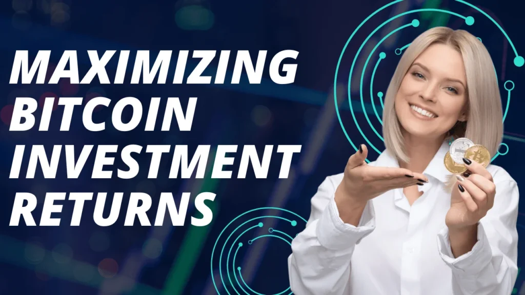 Maximizing Bitcoin Investment Returns