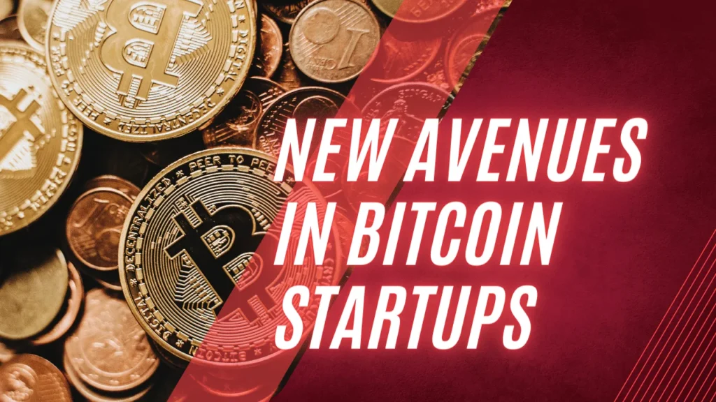 New Avenues in Bitcoin Startups