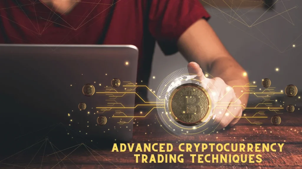 Advanced Cryptocurrency Trading Techniques