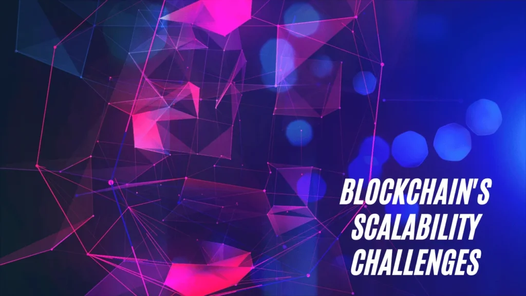 Blockchain's Scalability Challenges