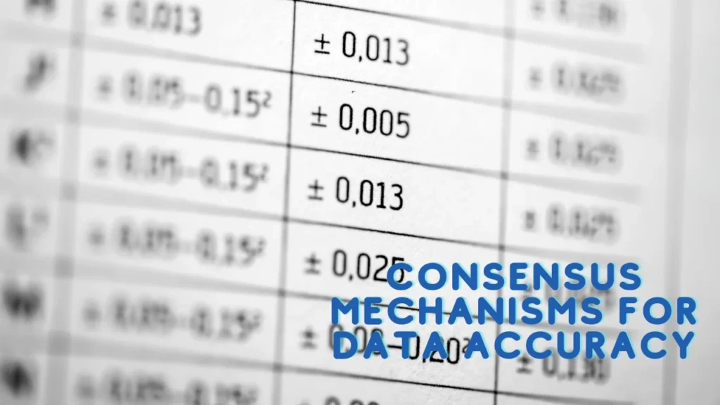 Consensus Mechanisms for Data Accuracy