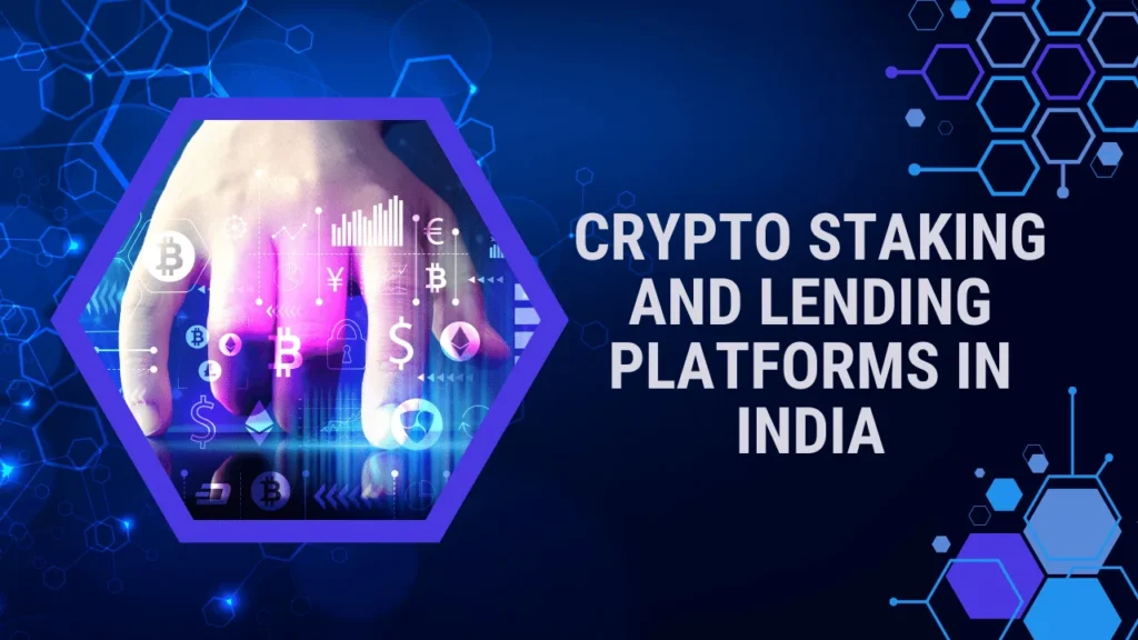 Crypto Staking and Lending Platforms in India
