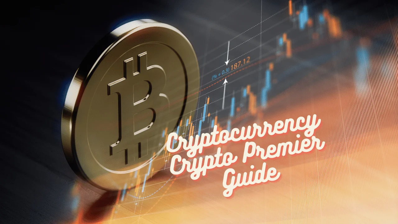 Cryptocurrency Crypto Premier Guide
