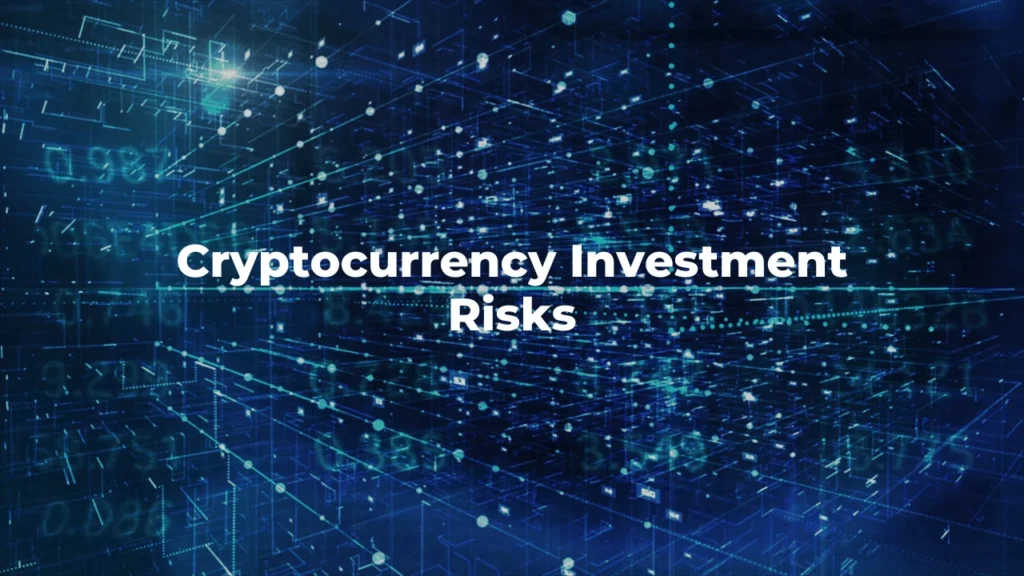 Cryptocurrency Investment Risks