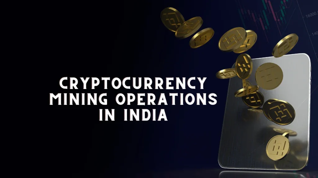 Cryptocurrency Mining Operations in India
