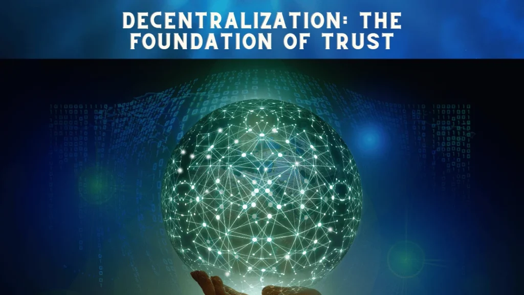 Decentralization: The Foundation of Trust